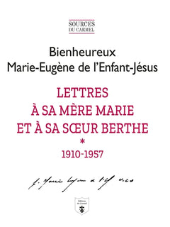 Lettres à sa mère Marie et à sa soeur Berthe