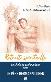 Le choix du vrai bonheur avec le Père Hermann Cohen