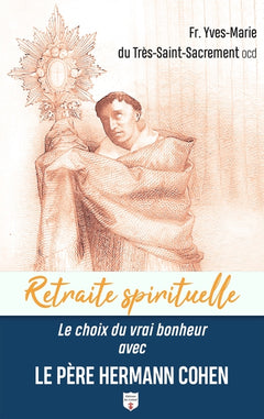 Le choix du vrai bonheur avec le Père Hermann Cohen
