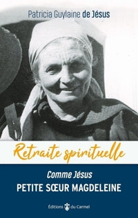 Comme Jésus Petite soeur Magdeleine