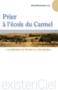 Prier à l'école du Carmel, « La splendeur du Carmel lui a été donnée »