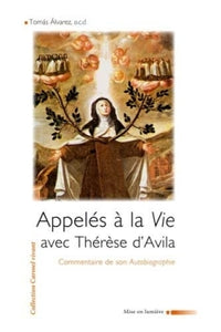 Appelés à la vie avec Thérèse d'Avila.