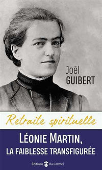 Léonie Martin, La faiblesse transfigurée