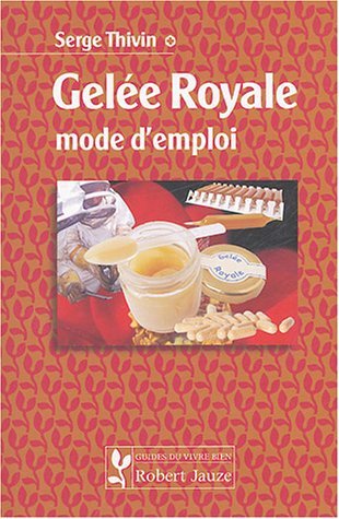 Gelée royale, mode d'emploi