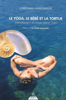 Le Yoga, le bébé et la tortue - Introduction au yoga dans l'eau