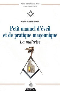 Petit manuel d'éveil et de pratique maçonnique, La maîtrise