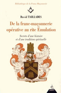 De la franc-maçonnerie opérative au rite émulation