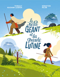 Le petit géant et la grande lutine - C'est ainsi que naquit