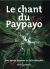 Le chant du paypayo - une bande dessinée documentaire