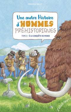 Une autre histoire d'hommes préhistoriques Vol2 Homo sapiens