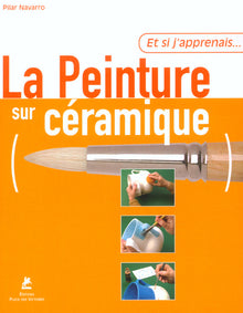 Et si j'apprenais la peinture sur céramique