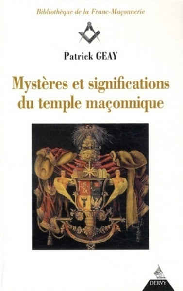 Mystères et significations du temple maçonnique