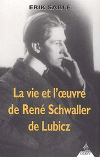 La Vie et l'Oeuvre de René Schwaller de Lubicz