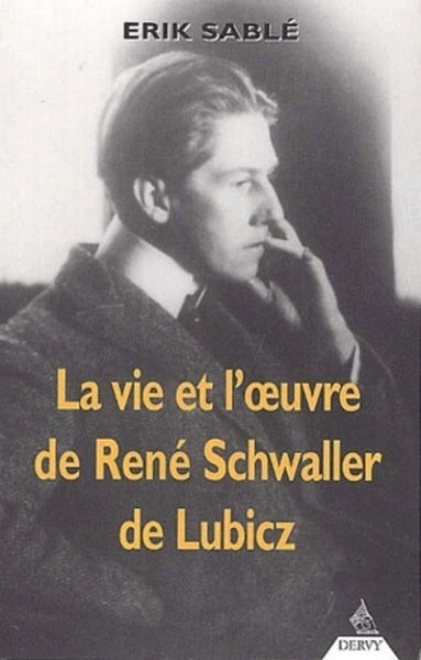 La Vie et l'Oeuvre de René Schwaller de Lubicz