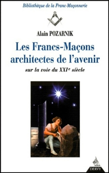 Les Francs-maçons, architectes de l'avenir