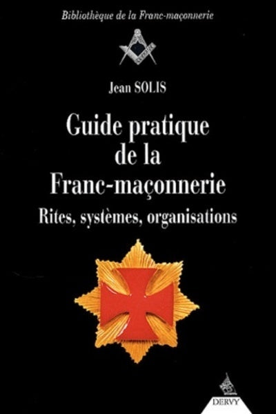 Guide pratique de la Franc-maçonnerie