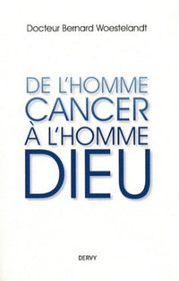 De l'homme cancer à l'homme Dieu