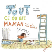 Tout ce qu'une mamn ne dira jamais