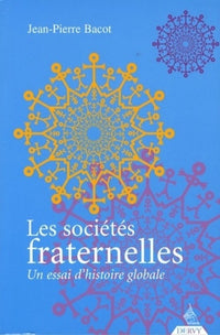 Les sociétés fraternelles - Un essai d'histoire globale