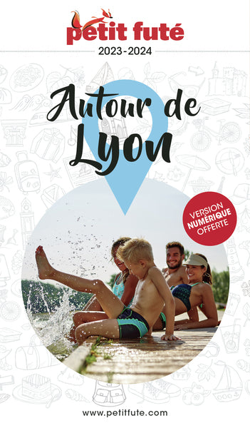 Guide Autour de Lyon 2023 Petit Futé