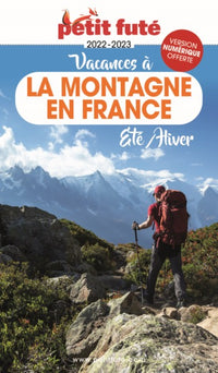 Guide Vacances à la montagne en France 2022-2023 Petit Futé