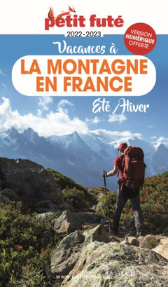 Guide Vacances à la montagne en France 2022-2023 Petit Futé
