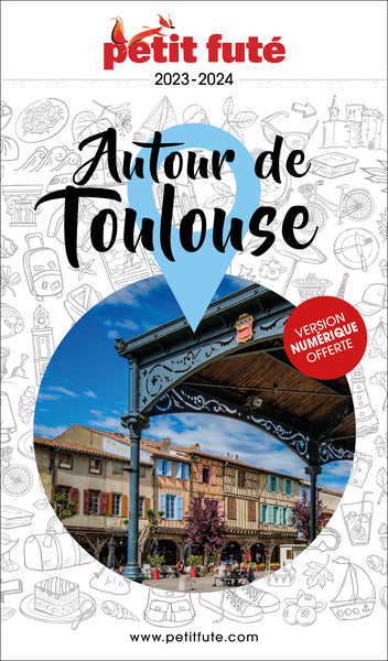 Guide autour de Toulouse 2023/2024 Petit Futé