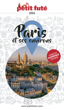 Guide Paris et ses environs 2024 Petit Futé