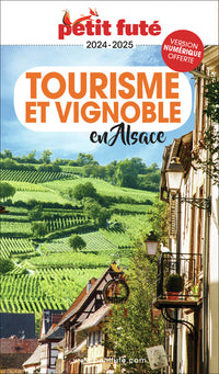 Guide Tourisme et Vignoble en Alsace 2023/2024 Petit Futé