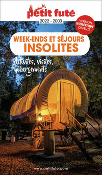 Guide week-ends et séjours insolites 2022 Petit Futé: activités, visites, hébergement