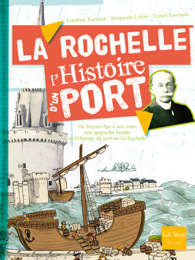 La Rochelle - L'histoire d'un port