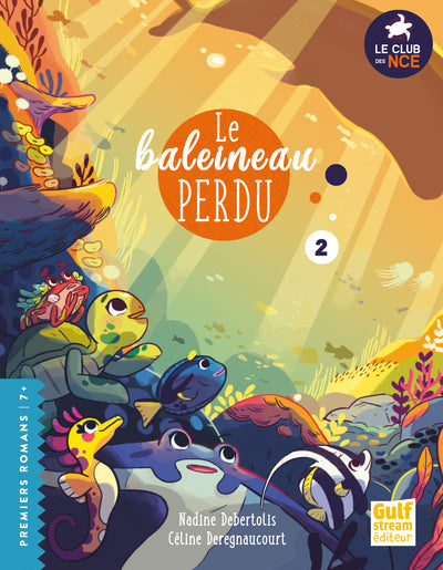 Le Club des Nageoires et des Carapaces Extraordinaires - tome 2 Le Baleineau perdu