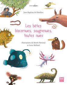 Les bêtes biscornues, saugrenues, toutes nues
