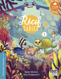 Le Club des Nageoires et des Carapaces extraordinaires - Tome 1 Récif en danger !