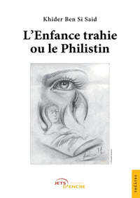 L'enfance trahie ou le philistin
