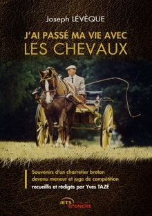 J'ai passé ma vie avec les chevaux
