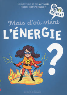 Mais d'où vient l'énergie ?