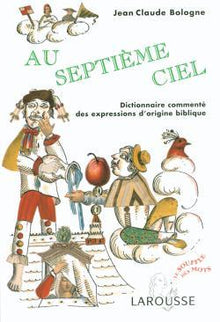 Au septième Ciel - Dictionnaire commenté des expressions d'origine biblique