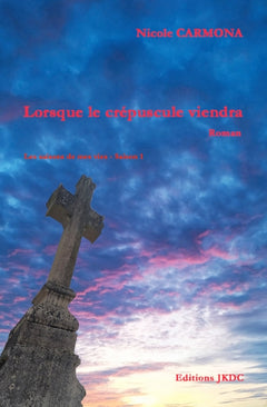LORSQUE LE CREPUSCULE VIENDRA