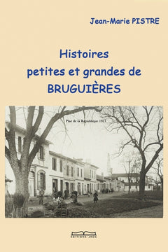 Histoires petites et grandes de Bruguières