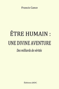 Être humain, une divine aventure