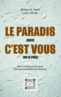 LE PARADIS EXISTE. C'EST VOUS QUI LE CREEZ.