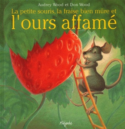 Petite souris, la fraise bien mûre et l'ours affamé