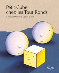 PETIT CUBE CHEZ LES TOUT-RONDS