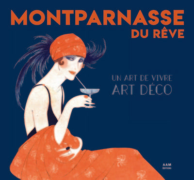 Montparnasse du rêve: Un art de vivre Art Déco