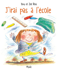 J'IRAI PAS A L'ECOLE (PETITS MIJADE)