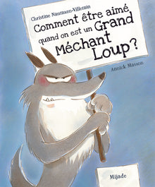COMMENT ETRE AIME QUAND ON EST UN GRAND MECHANT LOUP