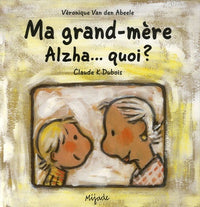 MA GRAND-MERE ALZHA QUOI