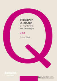 Préparer la classe au quotidien : Outils méthodologiques cycle 2