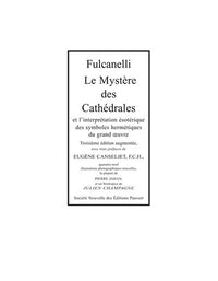 Le mystère des cathédrales et l'interprétation ésotérique des symboles hermétiques du Grand-Œuvre